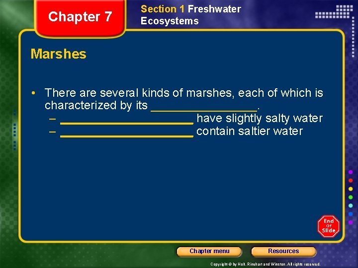 Chapter 7 Section 1 Freshwater Ecosystems Marshes • There are several kinds of marshes,