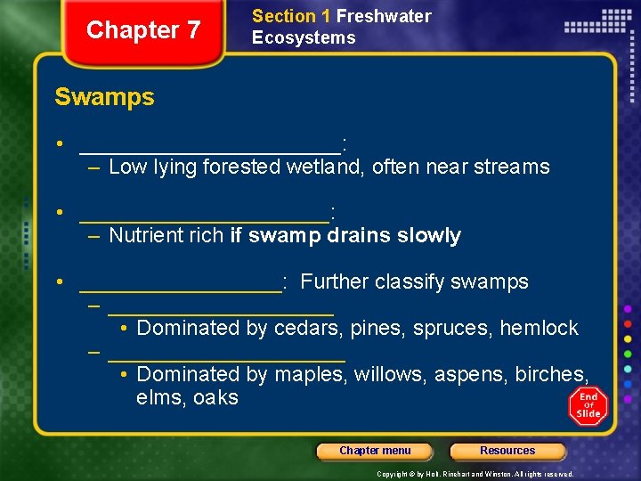 Chapter 7 Section 1 Freshwater Ecosystems Swamps • ___________: – Low lying forested wetland,