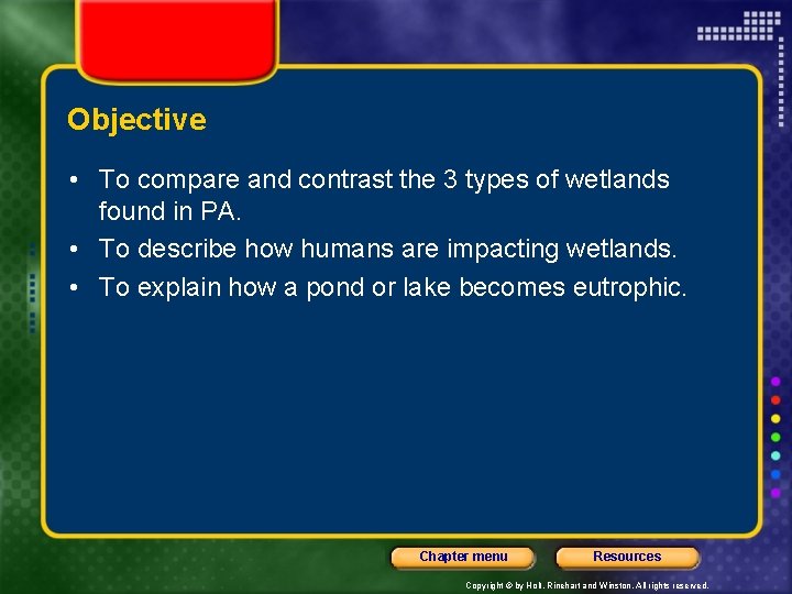 Objective • To compare and contrast the 3 types of wetlands found in PA.