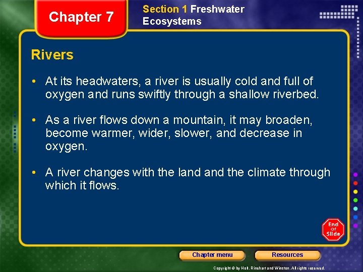 Chapter 7 Section 1 Freshwater Ecosystems Rivers • At its headwaters, a river is