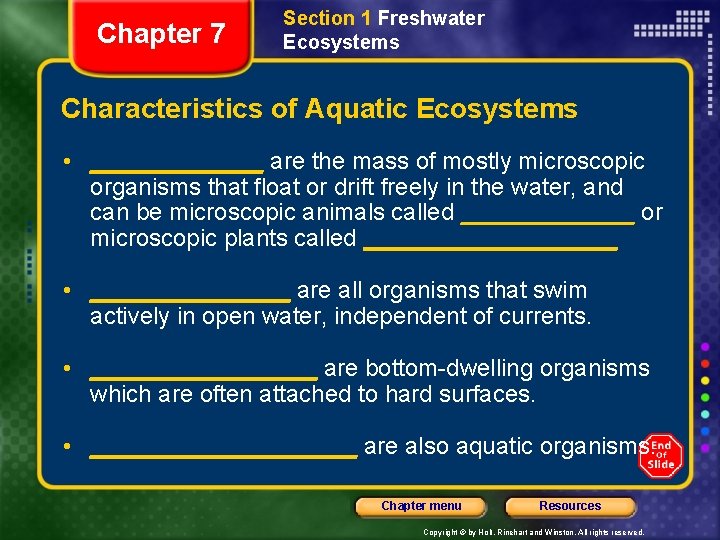 Chapter 7 Section 1 Freshwater Ecosystems Characteristics of Aquatic Ecosystems • _______ are the