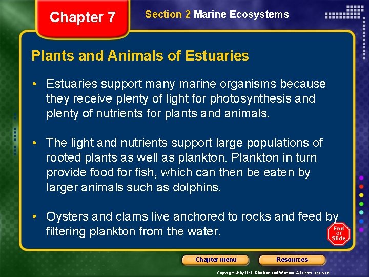 Chapter 7 Section 2 Marine Ecosystems Plants and Animals of Estuaries • Estuaries support