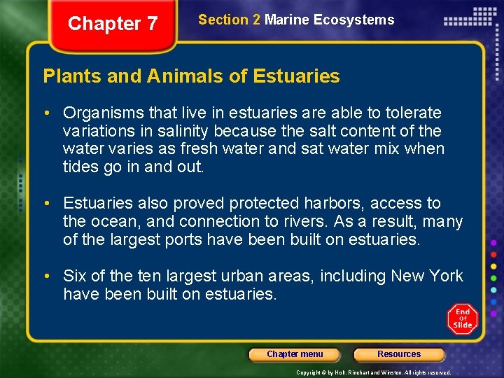 Chapter 7 Section 2 Marine Ecosystems Plants and Animals of Estuaries • Organisms that