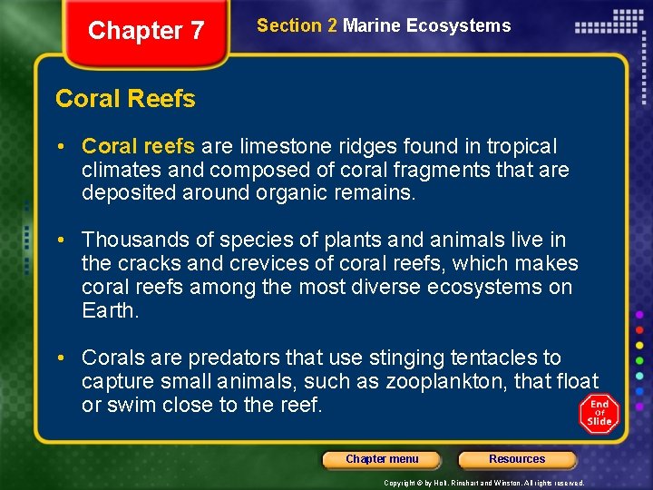 Chapter 7 Section 2 Marine Ecosystems Coral Reefs • Coral reefs are limestone ridges