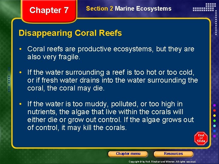 Chapter 7 Section 2 Marine Ecosystems Disappearing Coral Reefs • Coral reefs are productive