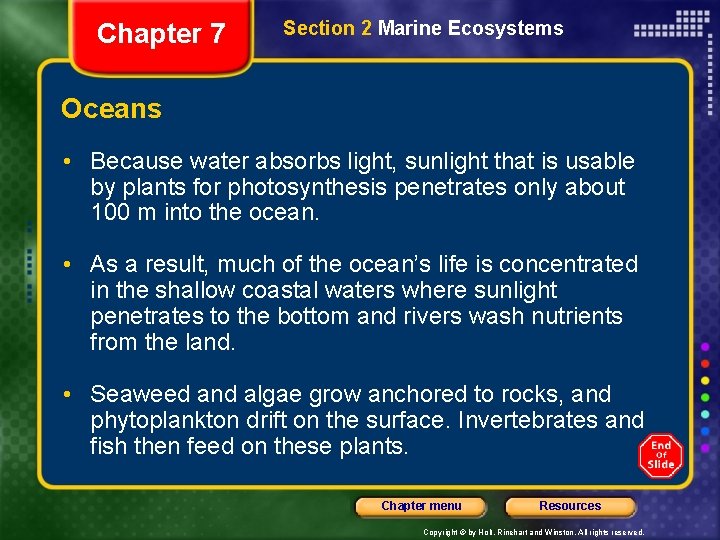 Chapter 7 Section 2 Marine Ecosystems Oceans • Because water absorbs light, sunlight that
