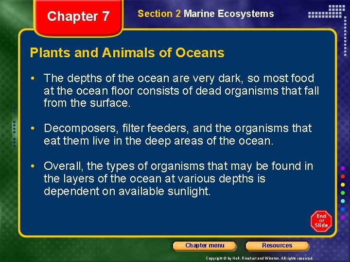 Chapter 7 Section 2 Marine Ecosystems Plants and Animals of Oceans • The depths