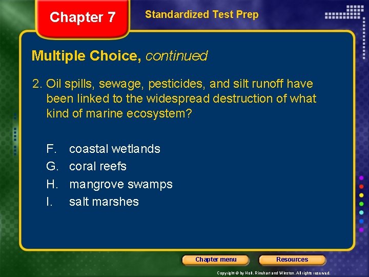 Chapter 7 Standardized Test Prep Multiple Choice, continued 2. Oil spills, sewage, pesticides, and