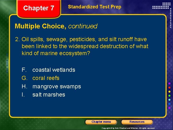 Chapter 7 Standardized Test Prep Multiple Choice, continued 2. Oil spills, sewage, pesticides, and