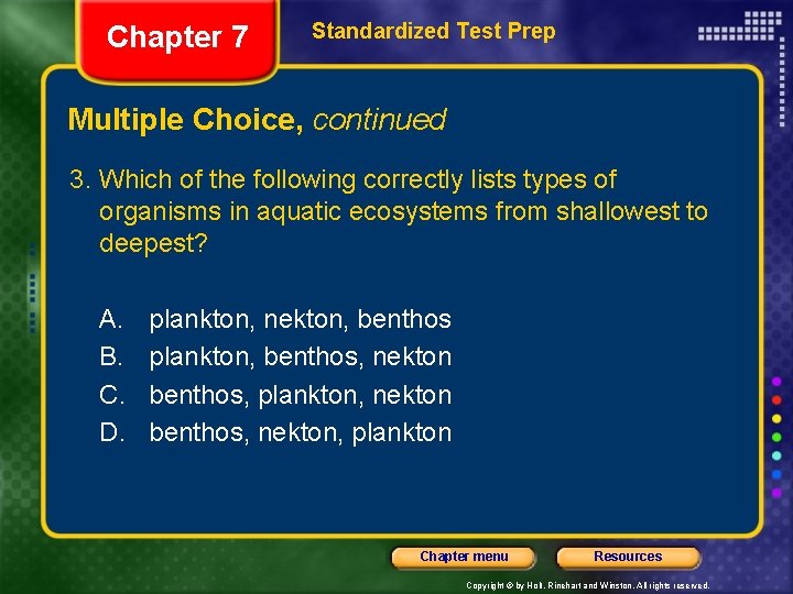 Chapter 7 Standardized Test Prep Multiple Choice, continued 3. Which of the following correctly