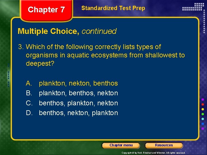 Chapter 7 Standardized Test Prep Multiple Choice, continued 3. Which of the following correctly