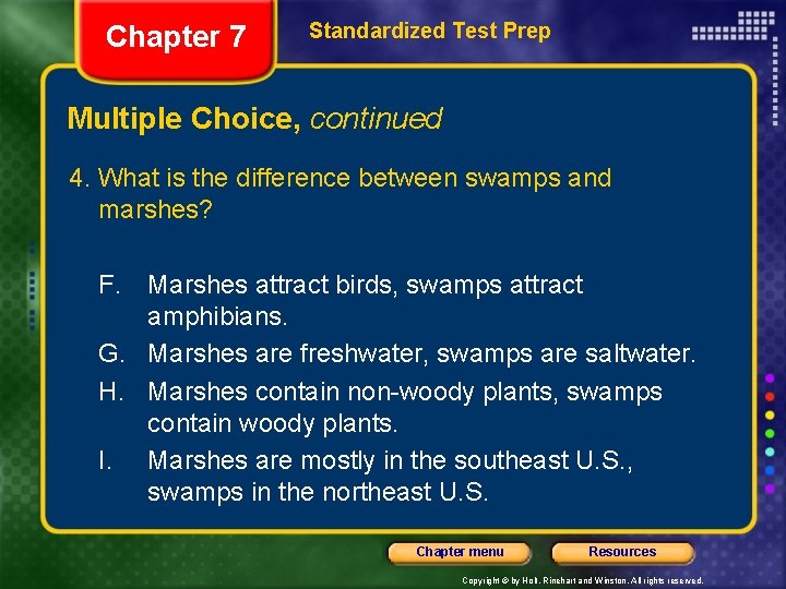 Chapter 7 Standardized Test Prep Multiple Choice, continued 4. What is the difference between