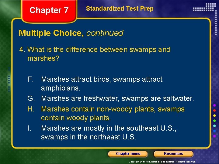 Chapter 7 Standardized Test Prep Multiple Choice, continued 4. What is the difference between