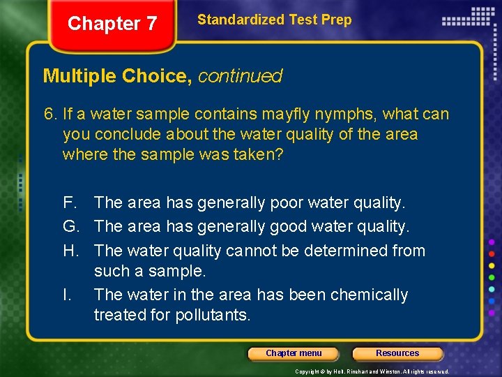 Chapter 7 Standardized Test Prep Multiple Choice, continued 6. If a water sample contains