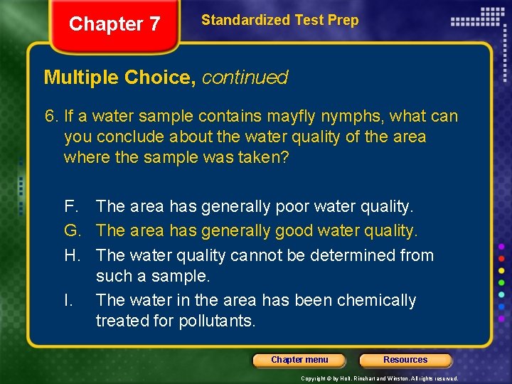 Chapter 7 Standardized Test Prep Multiple Choice, continued 6. If a water sample contains