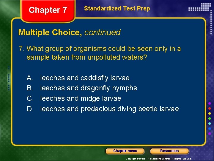 Chapter 7 Standardized Test Prep Multiple Choice, continued 7. What group of organisms could