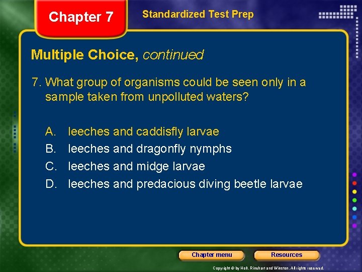 Chapter 7 Standardized Test Prep Multiple Choice, continued 7. What group of organisms could