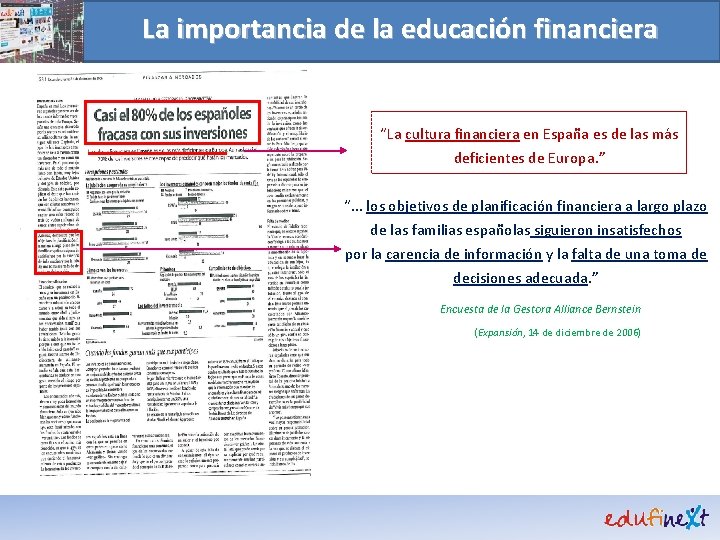 La importancia de la educación financiera “La cultura financiera en España es de las