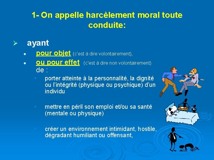1 - On appelle harcèlement moral toute conduite: ayant Ø l l pour objet 1 - On appelle harcèlement moral toute conduite: ayant Ø l l pour objet
