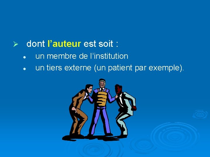 dont l’auteur est soit : Ø l l un membre de l’institution un tiers dont l’auteur est soit : Ø l l un membre de l’institution un tiers