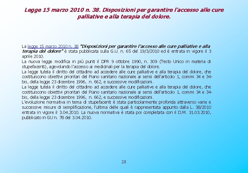 Legge 15 marzo 2010 n. 38. Disposizioni per garantire l’accesso alle cure palliative e