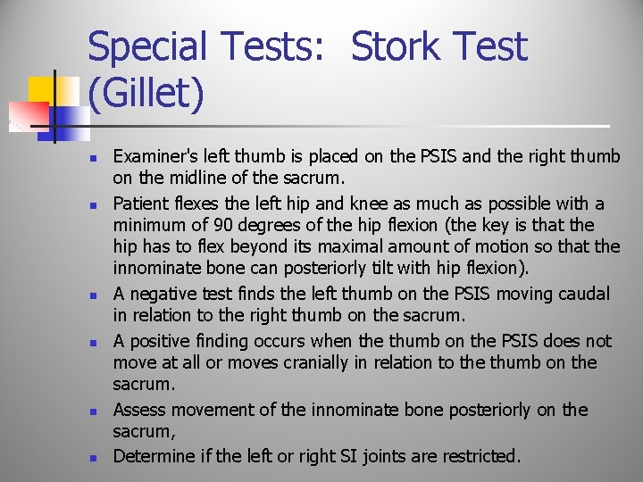 Special Tests: Stork Test (Gillet) n n n Examiner's left thumb is placed on