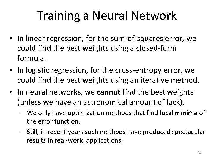 Training a Neural Network • In linear regression, for the sum-of-squares error, we could