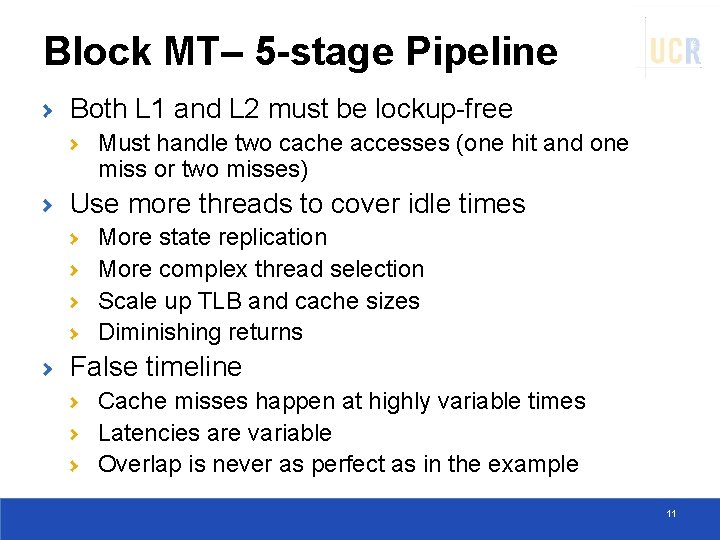 Block MT– 5 -stage Pipeline Both L 1 and L 2 must be lockup-free