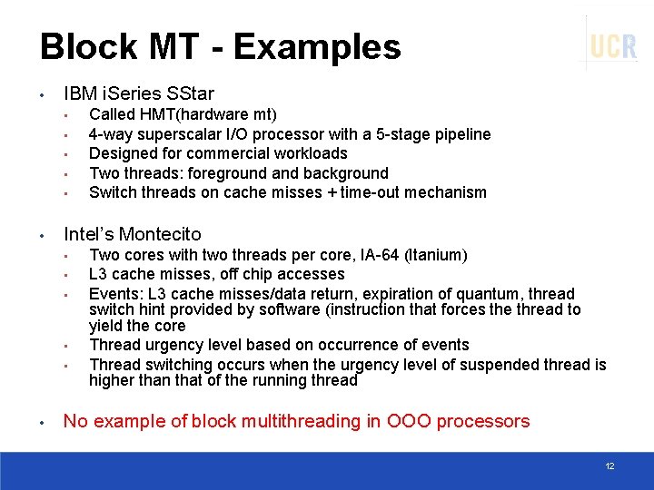 Block MT - Examples • IBM i. Series SStar • • • Intel’s Montecito