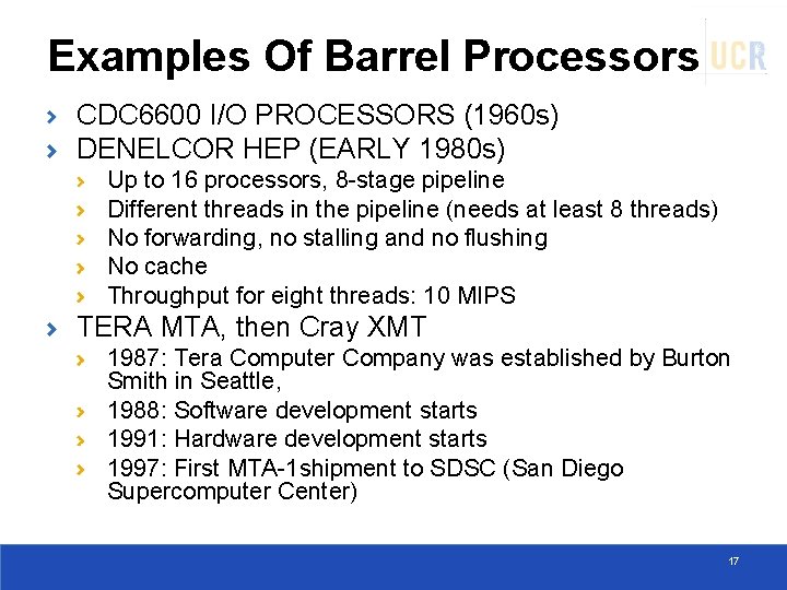 Examples Of Barrel Processors CDC 6600 I/O PROCESSORS (1960 s) DENELCOR HEP (EARLY 1980