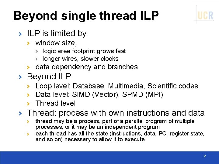 Beyond single thread ILP is limited by window size, logic area footprint grows fast
