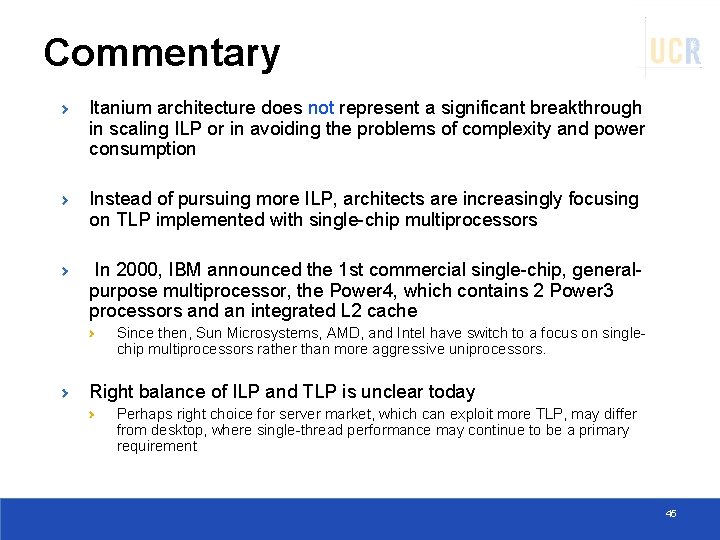 Commentary Itanium architecture does not represent a significant breakthrough in scaling ILP or in