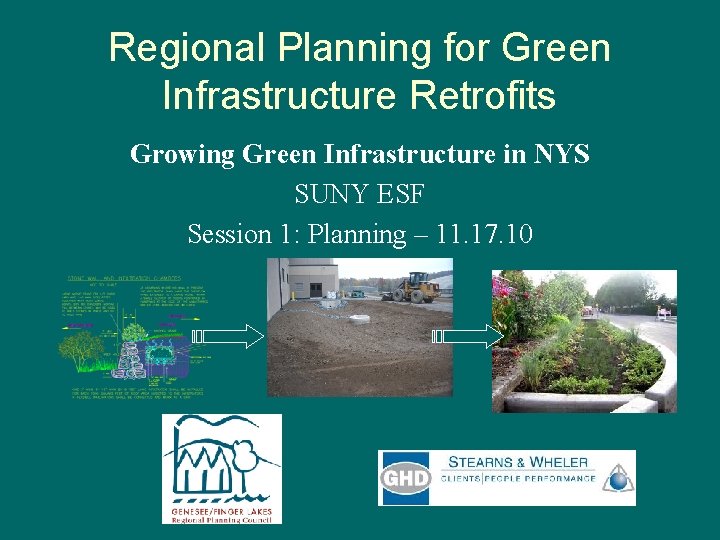 Regional Planning for Green Infrastructure Retrofits Growing Green Infrastructure in NYS SUNY ESF Session