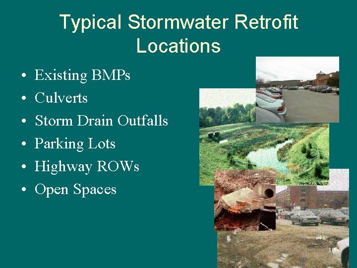 Typical Stormwater Retrofit Locations • • • Existing BMPs Culverts Storm Drain Outfalls Parking