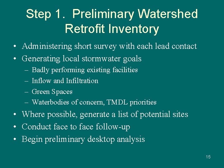 Step 1. Preliminary Watershed Retrofit Inventory • Administering short survey with each lead contact