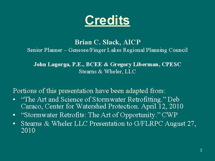 Credits Brian C. Slack, AICP Senior Planner – Genesee/Finger Lakes Regional Planning Council John