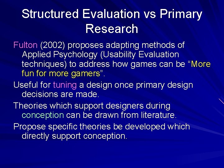 Structured Evaluation vs Primary Research Fulton (2002) proposes adapting methods of Applied Psychology (Usability