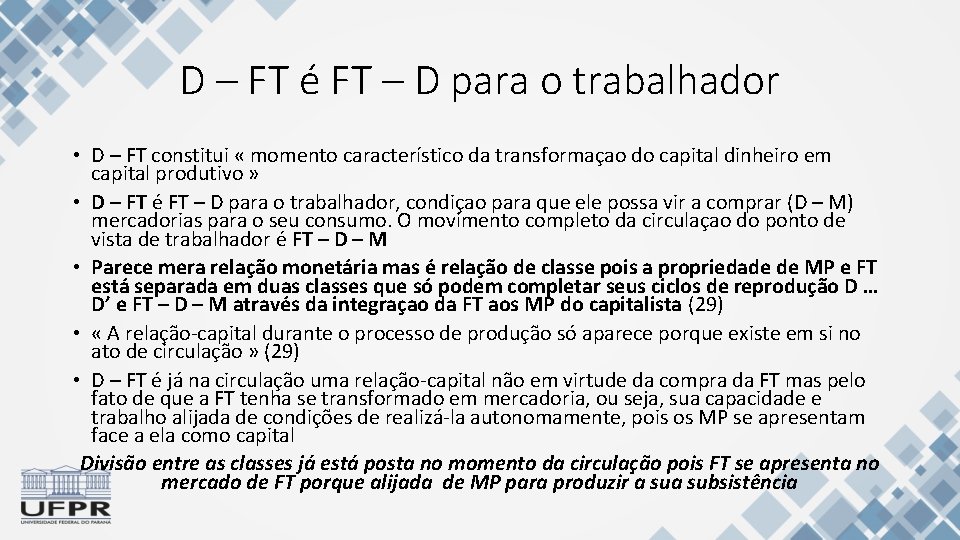 D – FT é FT – D para o trabalhador • D – FT