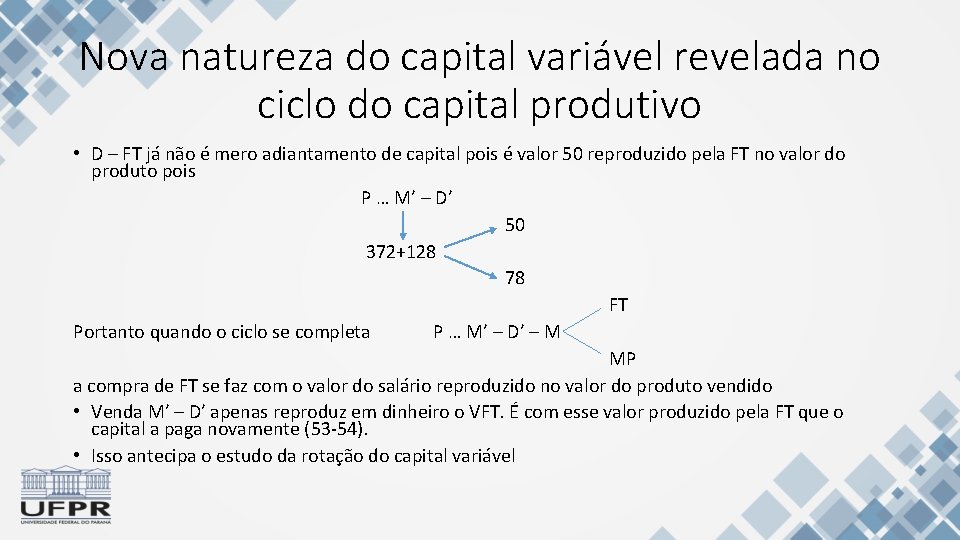 Nova natureza do capital variável revelada no ciclo do capital produtivo • D –