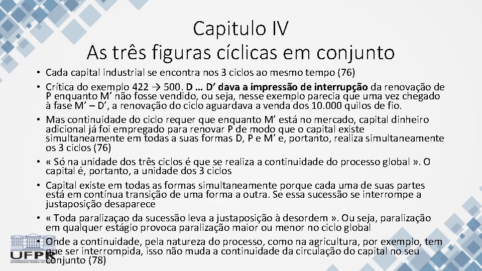 Capitulo IV As três figuras cíclicas em conjunto • Cada capital industrial se encontra