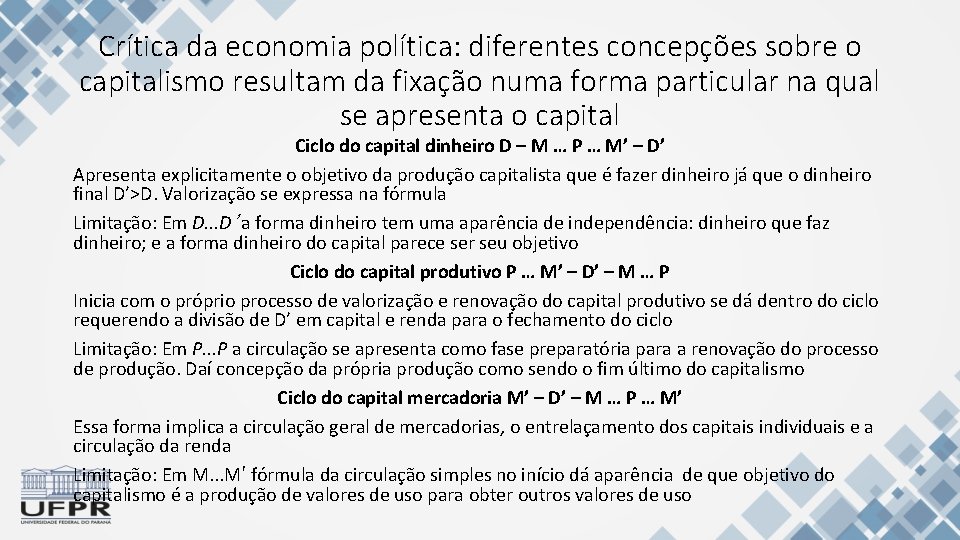 Crítica da economia política: diferentes concepções sobre o capitalismo resultam da fixação numa forma