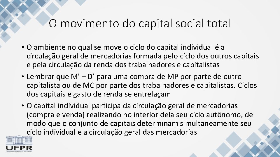 O movimento do capital social total • O ambiente no qual se move o