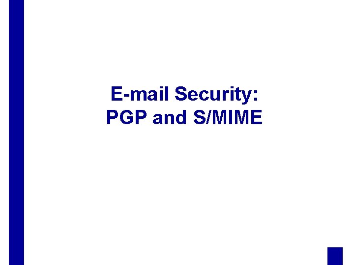 E-mail Security: PGP and S/MIME 