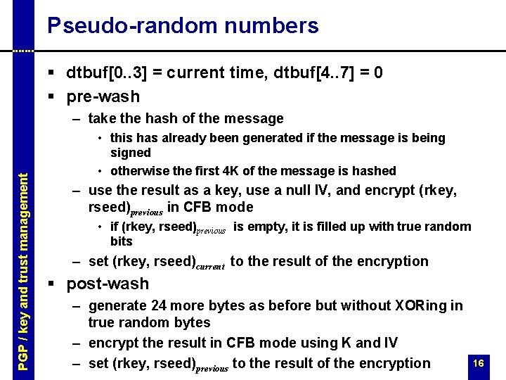 Pseudo-random numbers § dtbuf[0. . 3] = current time, dtbuf[4. . 7] = 0