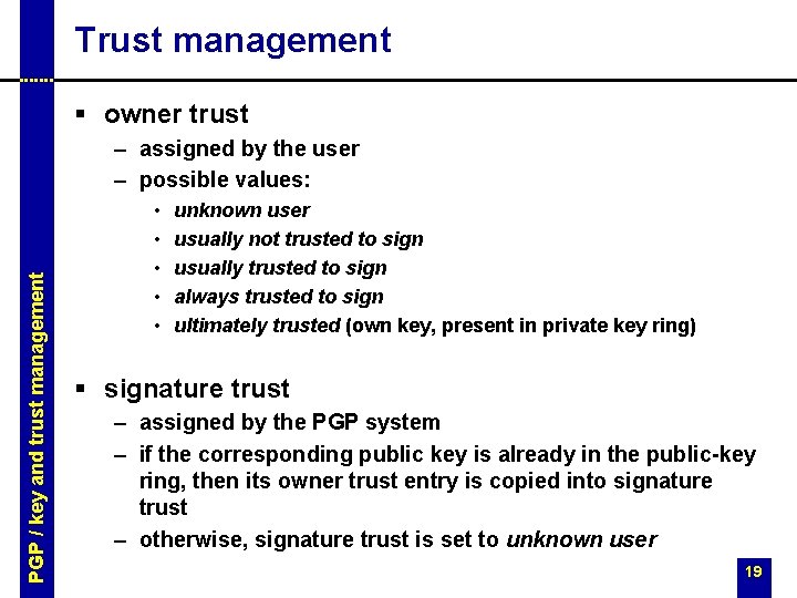 Trust management § owner trust PGP / key and trust management – assigned by
