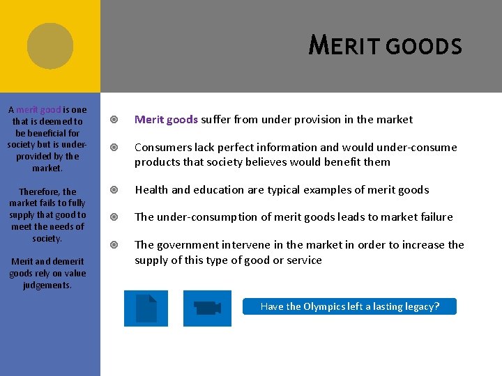 M ERIT GOODS A merit good is one that is deemed to be beneficial