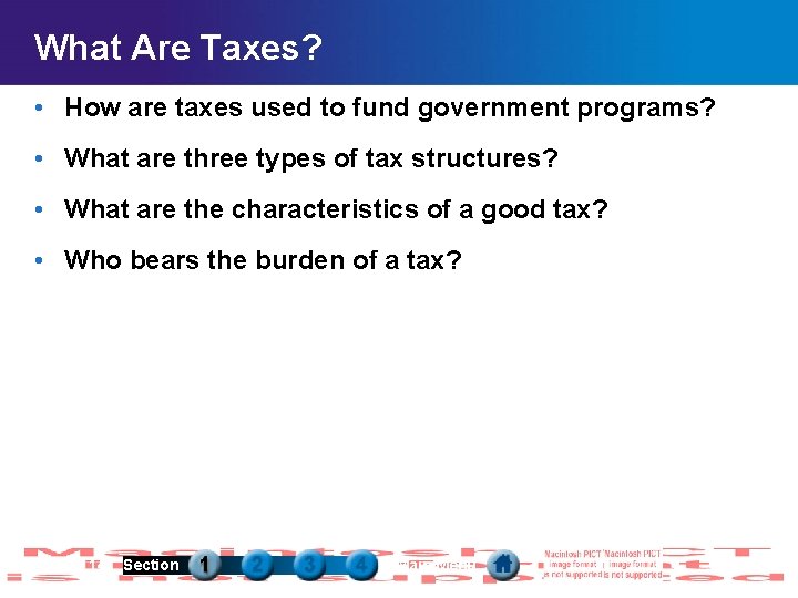 What Are Taxes? • How are taxes used to fund government programs? • What