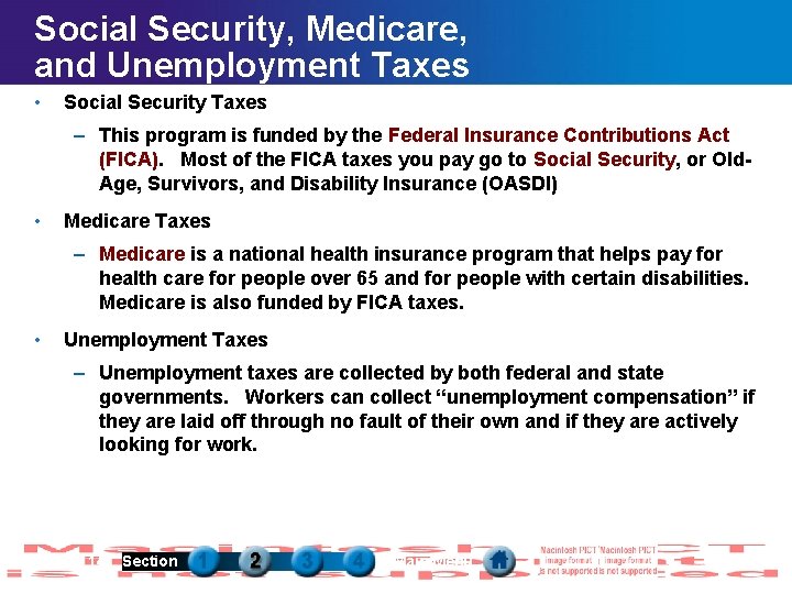 Social Security, Medicare, and Unemployment Taxes • Social Security Taxes – This program is