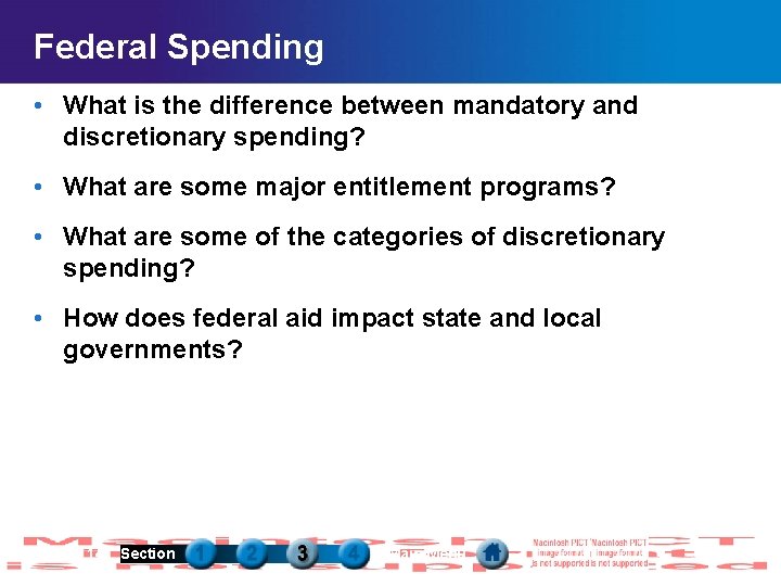 Federal Spending • What is the difference between mandatory and discretionary spending? • What