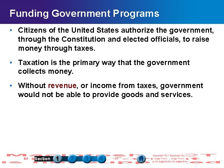 Funding Government Programs • Citizens of the United States authorize the government, through the